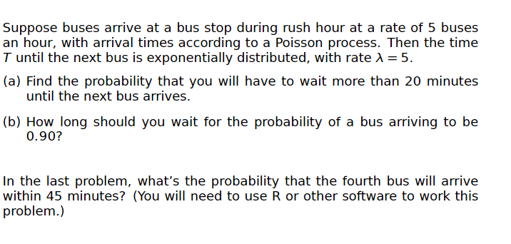 Solved Suppose buses arrive at a bus stop during rush hour | Chegg.com