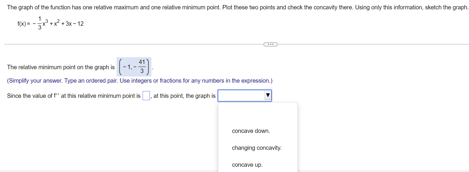 The graph of the function has one relative maximum and one relative minimum point. Plot these two points and check the concav