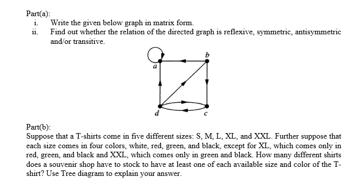 Solved Part(a): i. Write the given below graph in matrix | Chegg.com