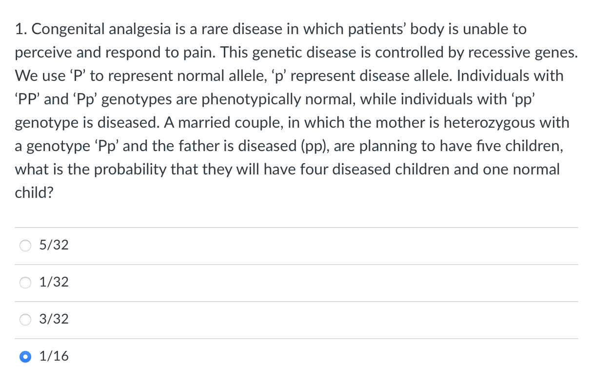 Solved 1. Congenital analgesia is a rare disease in which | Chegg.com