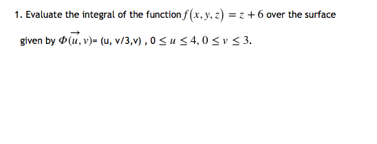 Solved 1 Evaluate The Integral Of The Function F X Y Z Chegg Com