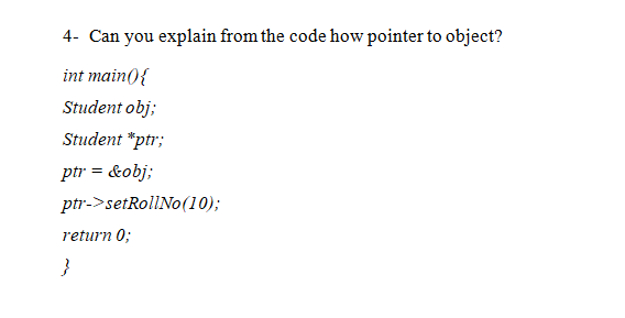 Solved 4- Can you explain from the code how pointer to | Chegg.com