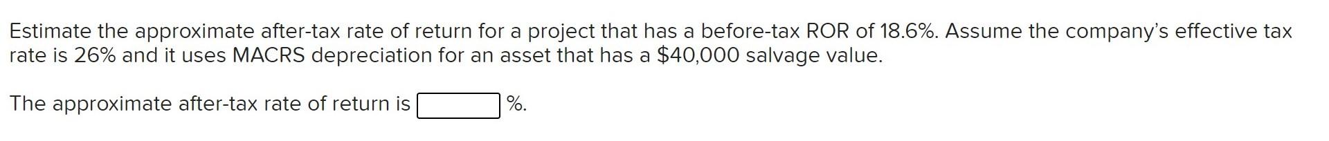 Solved Estimate The Approximate After tax Rate Of Return For Chegg