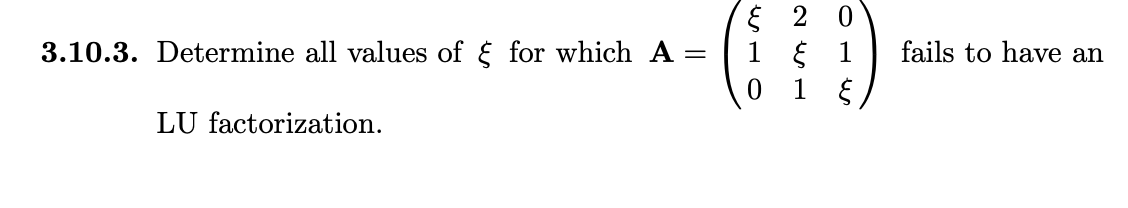 Solved 3.10.3. Determine all values of ξ for which | Chegg.com