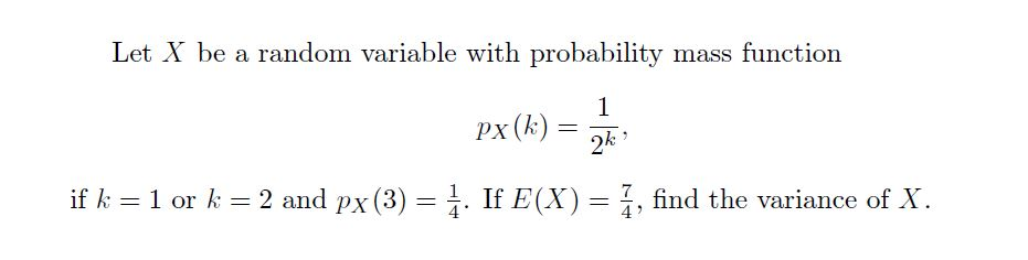 Solved Let X be a random variable with probability mass | Chegg.com