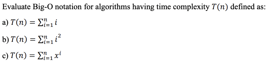 Solved Evaluate Big-O Notation For Algorithms Having Time | Chegg.com