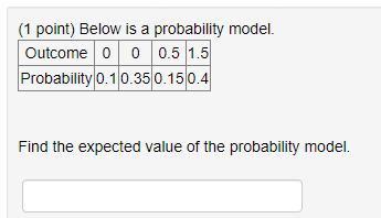 Solved (1 point) Below is a probability model. Find the | Chegg.com