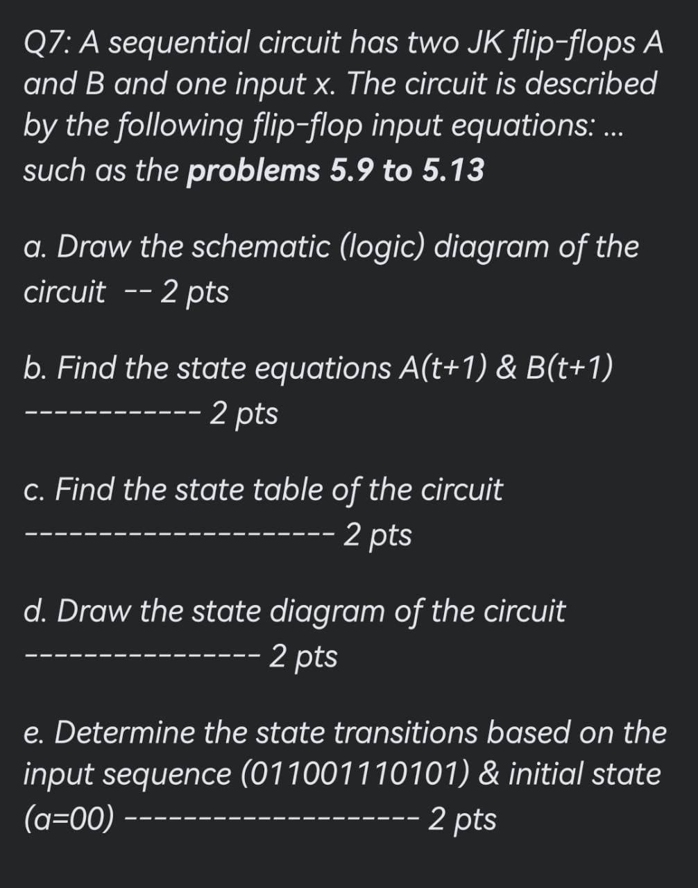 Solved Q7: A Sequential Circuit Has Two JK Flip-flops A And | Chegg.com