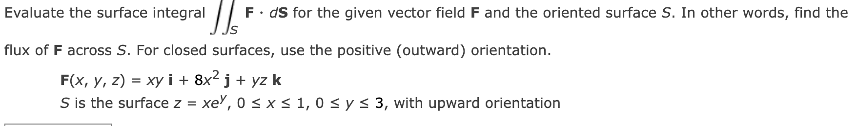 Solved Evaluate the surface integral ∫SF⋅dS for the given | Chegg.com