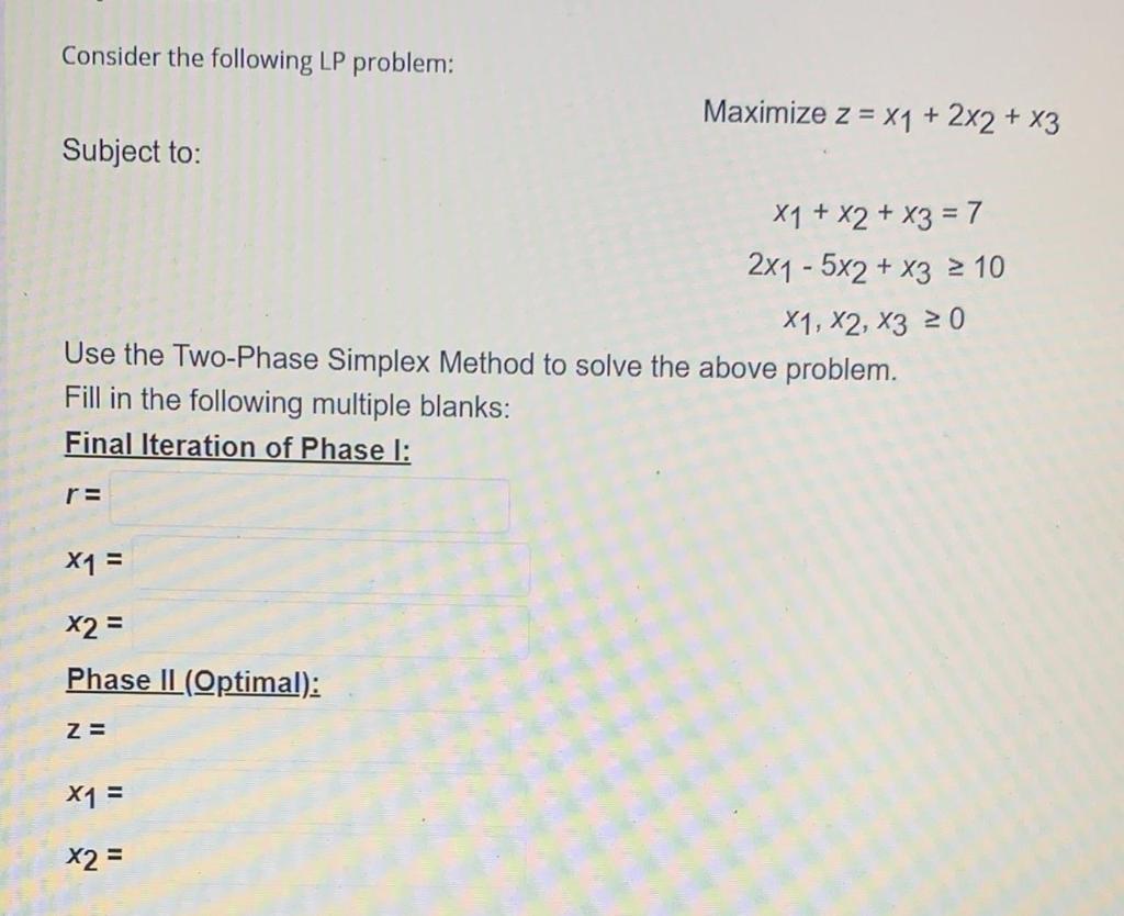 Solved Consider the following LP problem: Maximize z = x1 + | Chegg.com