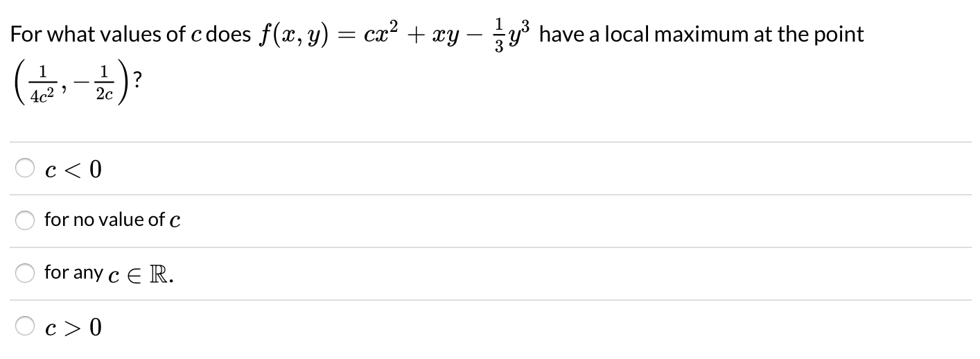 Solved For what values of c does f(x, y) = cæ+ xy - y have a | Chegg.com