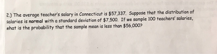 Solved 2 The Average Teacher s Salary In Connecticut Is Chegg