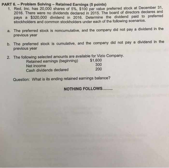 Solved PART 6. - Problem Solving- Retained Earnings (5 | Chegg.com