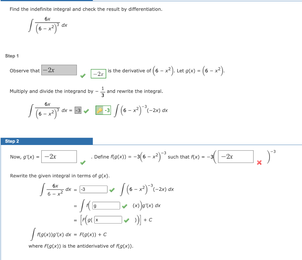 Find the indefinite integral and check the result by differentiation.
6x
1 (6-x²) ³ dx
Step 1
Observe that
-2x
Step 2
Multipl