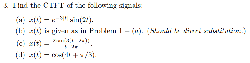 Solved = 3. Find the CTFT of the following signals: (a) x(t) | Chegg.com