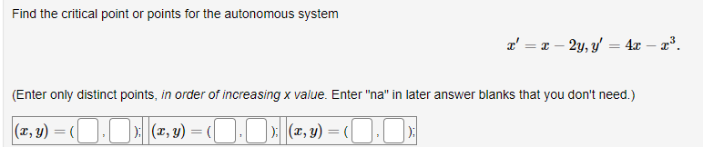 Solved Find the critical point or points for the autonomous | Chegg.com