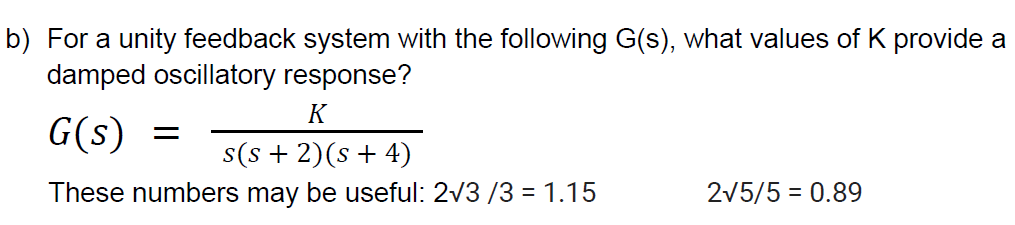 Solved B) For A Unity Feedback System With The Following | Chegg.com