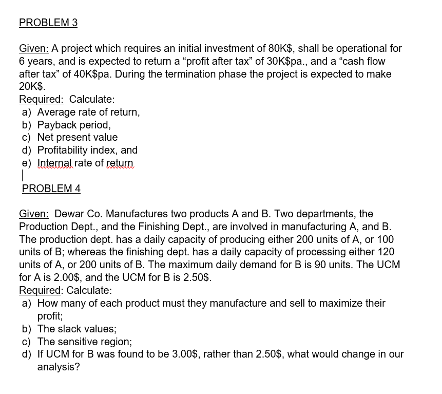 Solved PROBLEM 3 Given: A project which requires an initial | Chegg.com