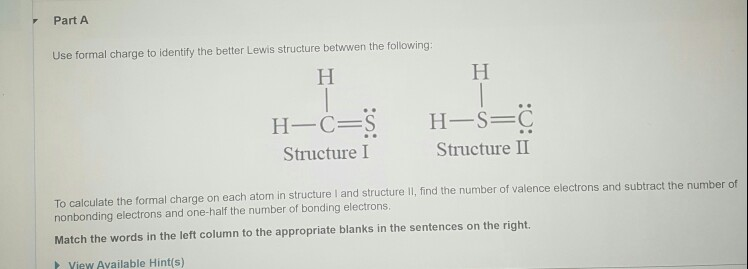 formal charge to identify the better Lewis structure betwwen the following:...