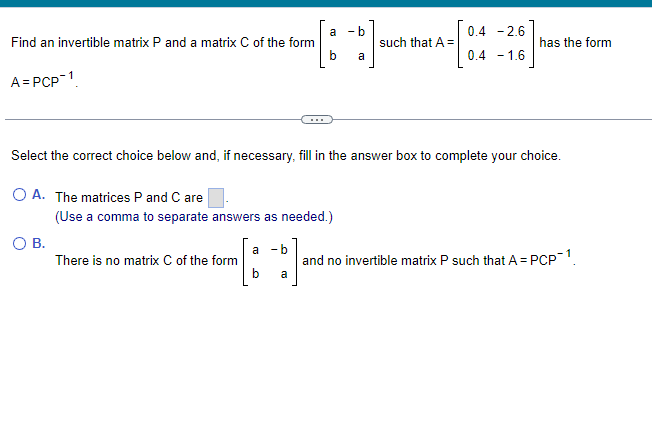 Solved Find an invertible matrix P and a matrix C of the Chegg