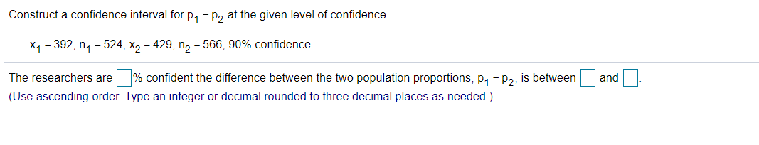 Solved Construct a confidence interval for P1 - P2 at the | Chegg.com