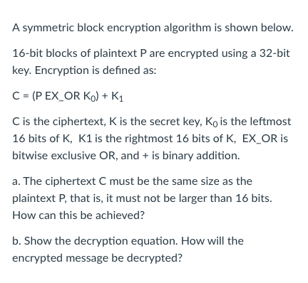 Solved A Symmetric Block Encryption Algorithm Is Shown | Chegg.com