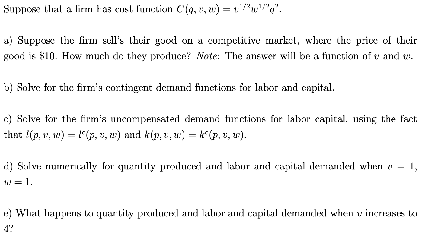 Solved Suppose That A Firm Has Cost Function C Q V W Chegg Com