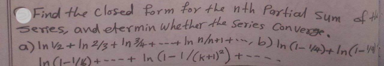 Solved Find the closed form for the nth Partial sum of the | Chegg.com