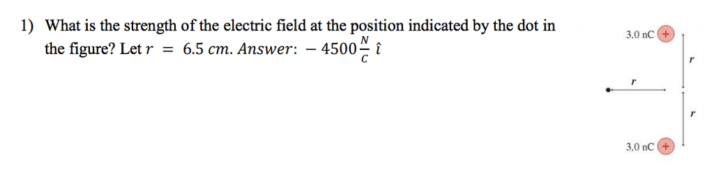 Solved What is the strength of the electric field at the | Chegg.com