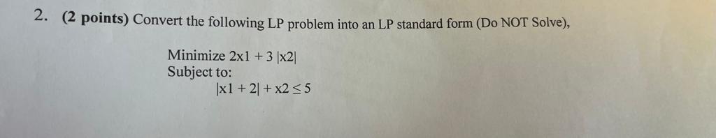 Solved 2. (2 points) Convert the following LP problem into | Chegg.com