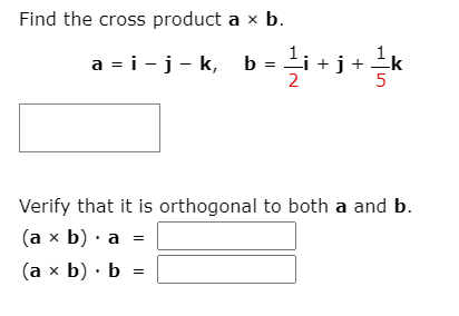 Solved Find the cross product axb. a =i-j-k, b = Zi+j+. +j+ | Chegg.com