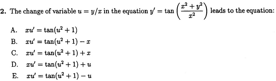 2. The change of variable \( u=y / x \) in the equation \( y^{\prime}=\tan \left(\frac{x^{2}+y^{2}}{x^{2}}\right) \) leads to