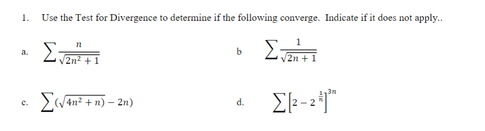 Solved 1. Use the Test for Divergence to determine if the | Chegg.com