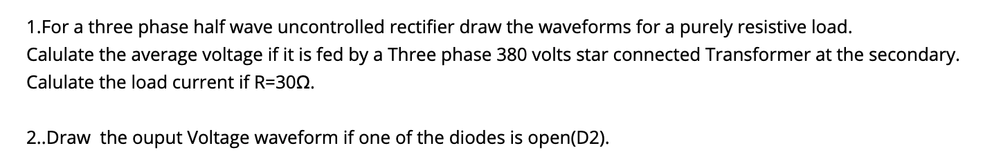 Solved 1.For a three phase half wave uncontrolled rectifier | Chegg.com