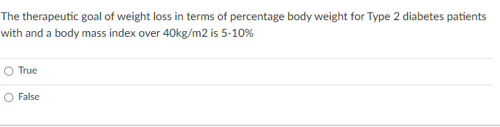 The therapeutic goal of weight loss in terms of percentage body weight for Type 2 diabetes patients with and a body mass inde