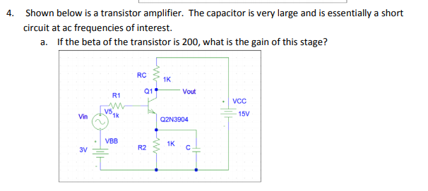 Solved 4. Shown below is a transistor amplifier. The | Chegg.com