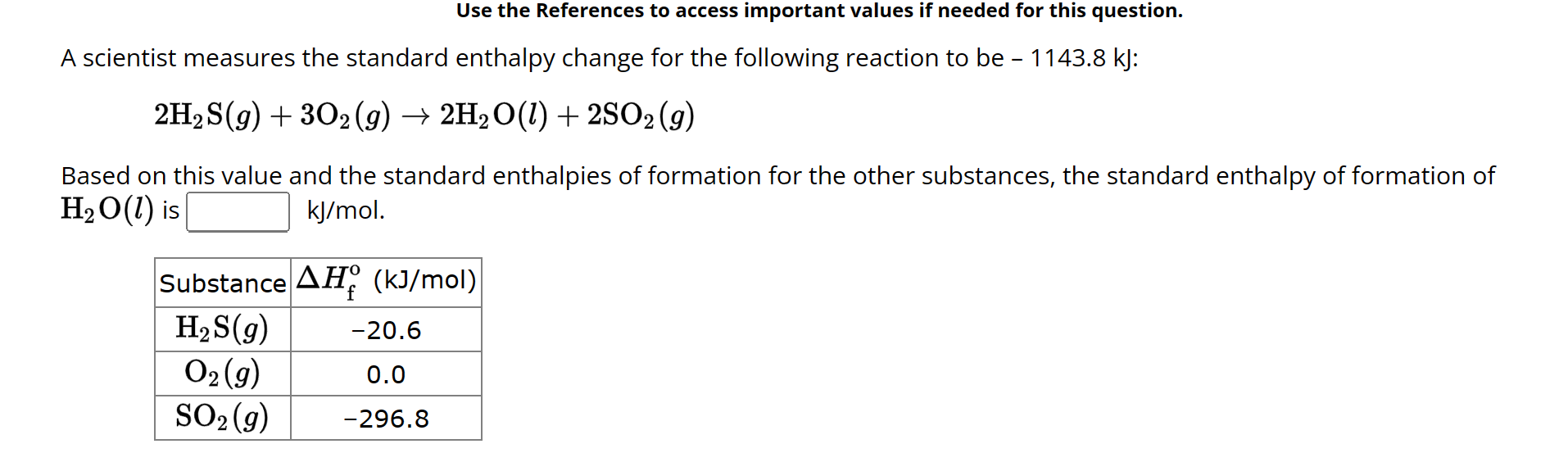 Solved 2H2 S(g)+3O2(g)→2H2O(l)+2SO2(g) Based on this value | Chegg.com