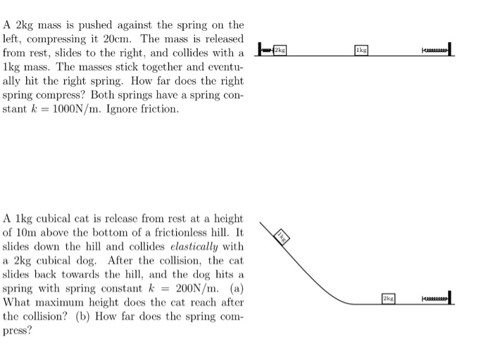 Solved A 2kg mass is pushed against the spring on the left, | Chegg.com