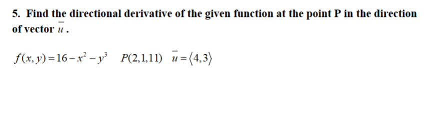 Solved Find The Directional Derivative Of The Given Function