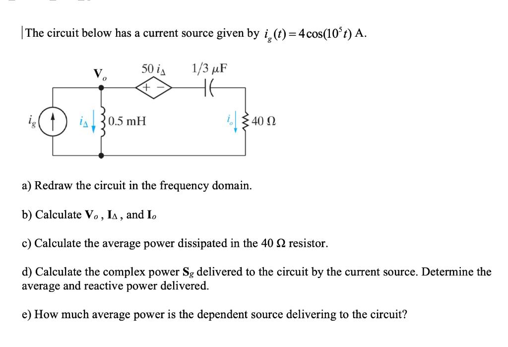 Solved | The circuit below has a current source given by | Chegg.com
