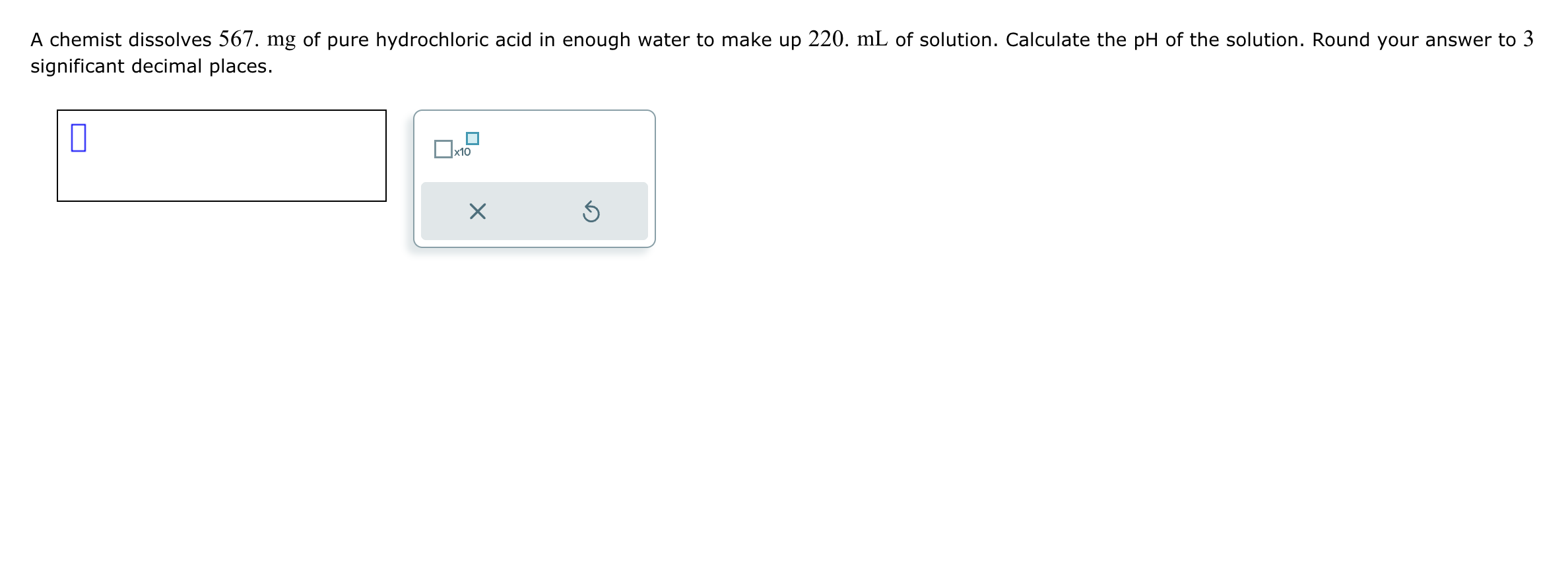 Solved A chemist dissolves 567.mg of pure hydrochloric acid | Chegg.com