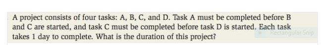 Solved A Project Consists Of Four Tasks: A, B, C, And D. | Chegg.com