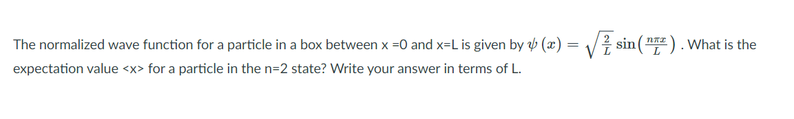 Solved The normalized wave function for a particle in a box | Chegg.com