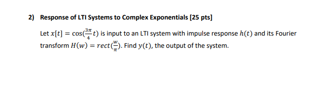 Solved 2) Response of LTI Systems to Complex Exponentials | Chegg.com