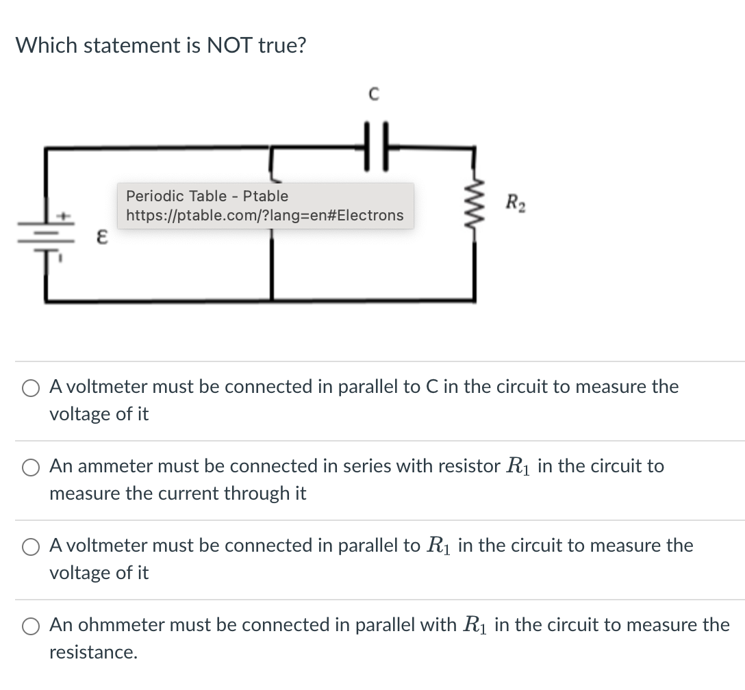 Solved Which statement is NOT true? A voltmeter must be