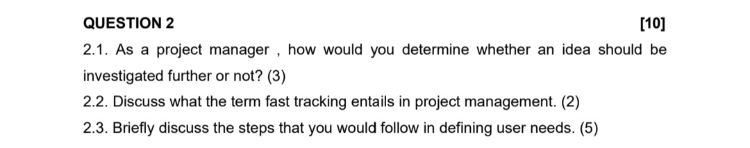 Solved QUESTION 2 [10] 2.1. As a project manager, how would | Chegg.com