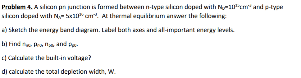 Solved and p-type Problem 4. A silicon pn junction is formed | Chegg.com