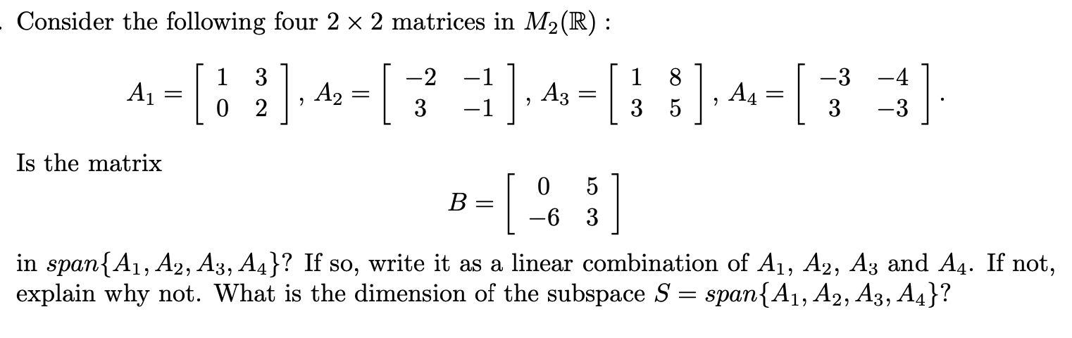 Solved Consider the following four 2×2 matrices in M2(R) : | Chegg.com