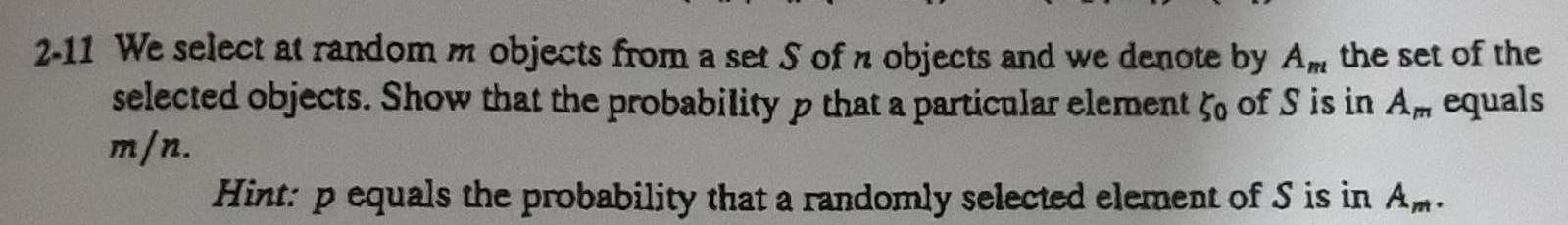 Solved 2-11 We select at random m objects from a set S of n | Chegg.com