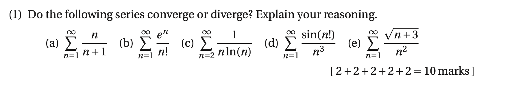 Solved 1 Do The Following Series Converge Or Diverge E Chegg Com